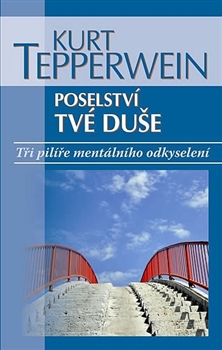 Poselství tvé duše - Kurt Tepperwein - Kliknutím na obrázek zavřete